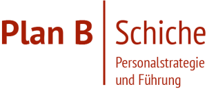 Plan B. Schiche - Personalstrategie & Führung